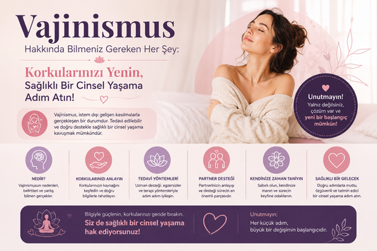 Vajinismus: Sağlıklı Bir Cinsel Yaşama Adım Atın!